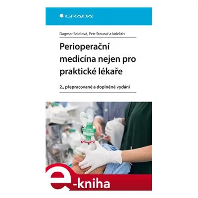 Perioperační medicína nejen pro praktické lékaře - Dagmar Seidlová, Petr Štourač, kolektiv