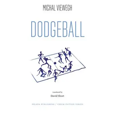 Dodgeball / Vybíjená - Michal Viewegh