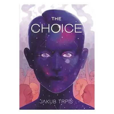 The Choice - Jakub Trpiš