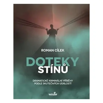 Doteky stínů - Roman Cílek