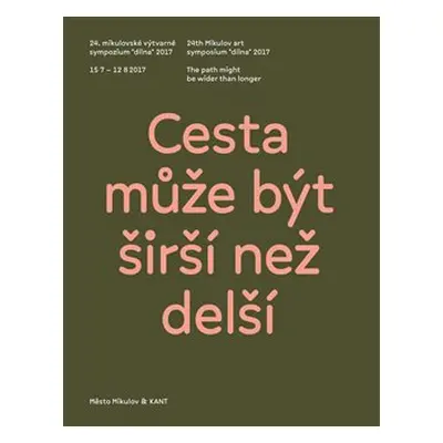 Cesta může být širší než delší/The path might be wider than longer - Denisa Kujelová, Kateřina V