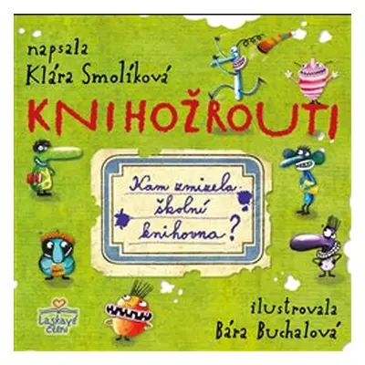 Knihožrouti - kam zmizela školní knihovna - Klára Smolíková