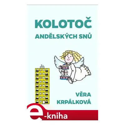 Kolotoč andělských snů - Věra Krpálková