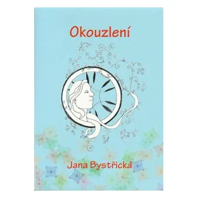 Okouzlení - Jana Bystřická