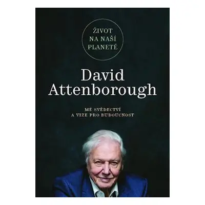 Život na naší planetě - David Attenborough