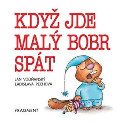 Když jde malý bobr spát - Jan Vodňanský