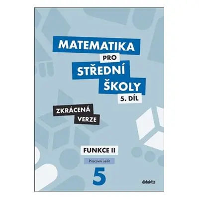 Matematika pro střední školy 5.díl - Pracovní sešit - Zkrácená verze - Jiří Ort, Čeněk Kodejška