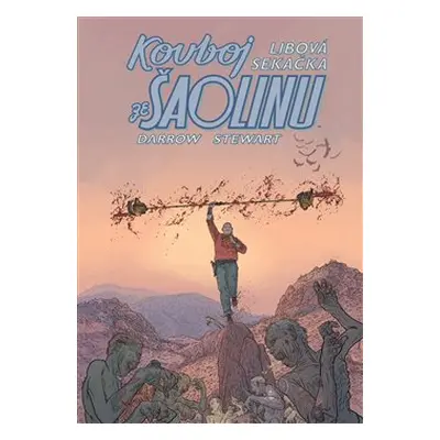 Kovboj ze Šaolinu: Libová sekačka - Geof Darrow