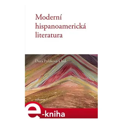 Moderní hispanoamerická literatura - Dora Poláková