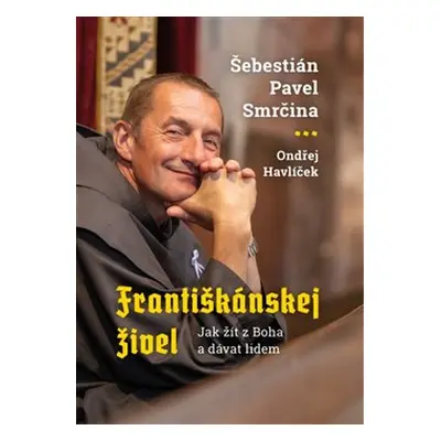 Františkánskej živel - Šebestián Pavel Smrčina, Ondřej Havlíček