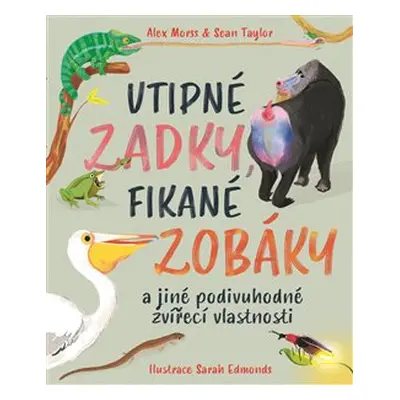 Vtipné zadky, fikané zobáky - Sean Taylor, Alex Morss