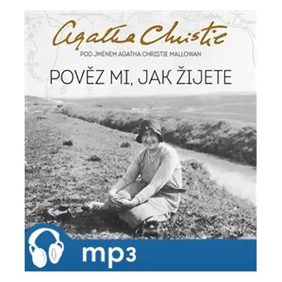 Pověz mi, jak žijete, mp3 - Agatha Christie