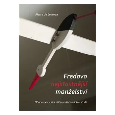 Fredovo nejšťastnější manželství - Pierre de Levroux