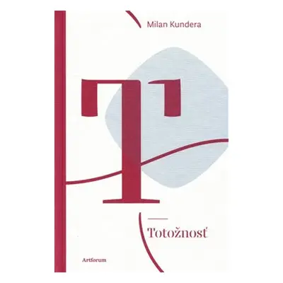 Totožnosť - Milan Kundera