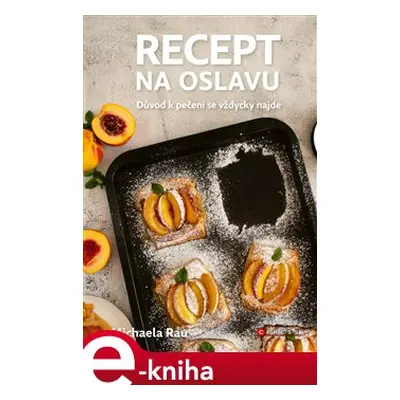 Recept na oslavu - Michaela Rau