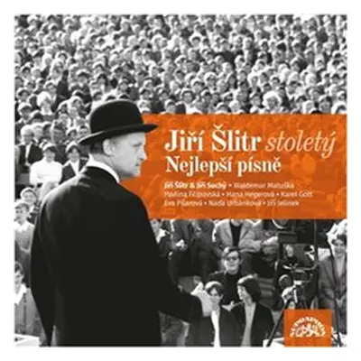 Jiří Šlitr stoletý / Nejlepší písně - Jiří Šlitr, Jiří Suchý