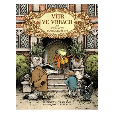 Vítr ve vrbách aneb Žabákova dobrodružství - Kenneth Grahame, David Petersen