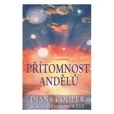 Přítomnost andělů - Diana Cooper