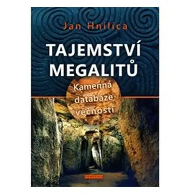 Tajemství megalitů - Jan Hnilica