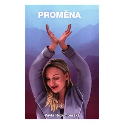 Proměna - Pavla Rožumberská