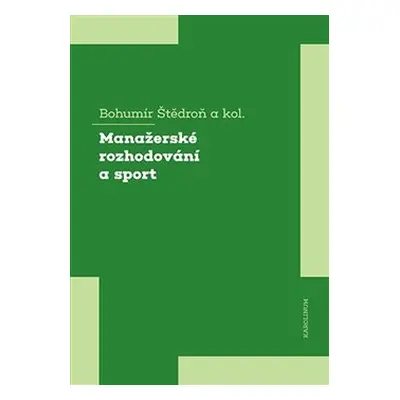 Manažerské rozhodování a sport - Bohumír Štědroň