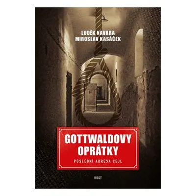 Gottwaldovy oprátky - Luděk Navara, Miroslav Kasáček