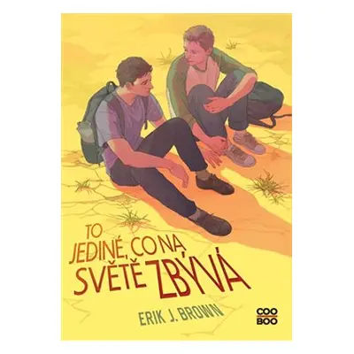 To jediné, co na světě zbývá - Erik J. Brown