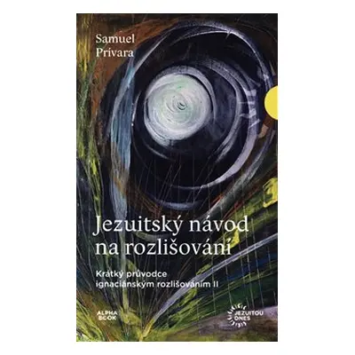 Jezuitský návod na rozlišování - Samuel Prívara