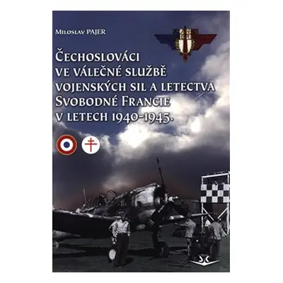 Čechoslováci ve válečné službě vojenských sil a letectva Svobodné Francie v letech 1940-1945 - M