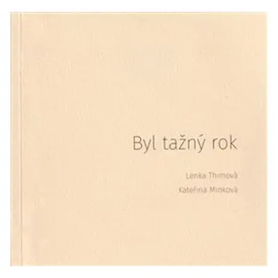 Byl tažný rok - Lenka Thimová, Kateřina Minková