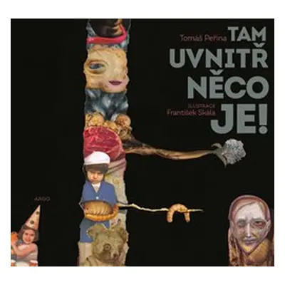 Tam uvnitř něco je! - Tomáš Peřina