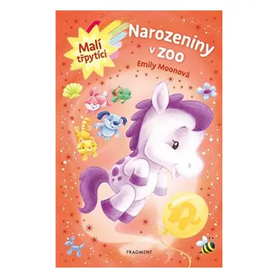 Malí třpytíci – Narozeniny v zoo - Emily Moonová