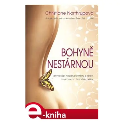 Bohyně nestárnou - Christiane Northrupová