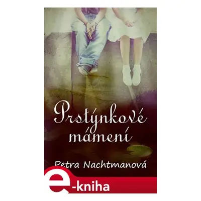 Prstýnkové mámení - Petra Nachtmanová