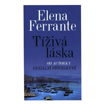 Tíživá láska - Elena Ferrante