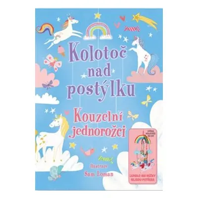 Kolotoč nad postýlku - Kouzelní jednorožci - Annabel Stones