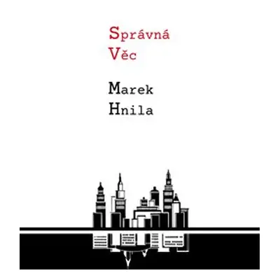 Správná věc - Marek Hnila