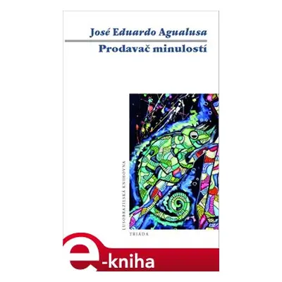 Prodavač minulostí - José Eduardo Agualusa