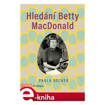 Hledání Betty MacDonald - Paula Becker