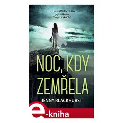 Noc, kdy zemřela - Jenny Blackhurst