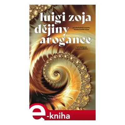 Dějiny arogance - Luigi Zoja