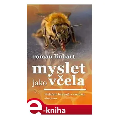 Myslet jako včela - Roman Linhart