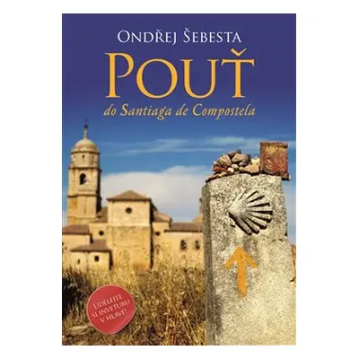 Pouť do Santiaga de Compostela - Ondřej Šebesta