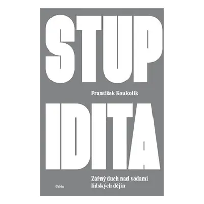 Stupidita - František Koukolík