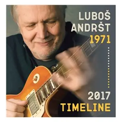 Timeline 1971-2017 - Luboš Andršt