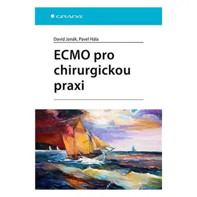 ECMO pro chirurgickou praxi - Pavel Hála, David Janák