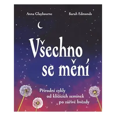 Všechno se mění - Anna Claybourne, Sarah Edmondsová