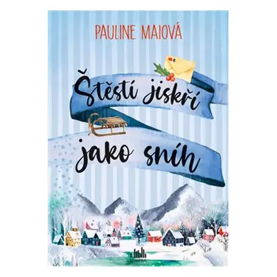 Štěstí jiskří jako sníh - Pauline Maiová