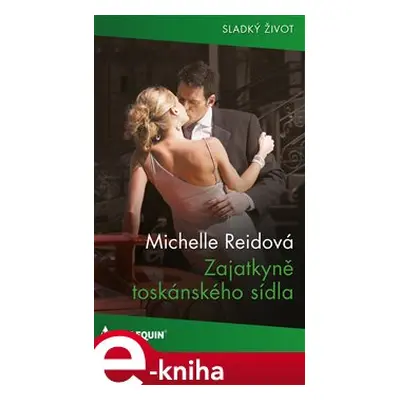 Zajatkyně toskánského sídla - Michelle Reidová