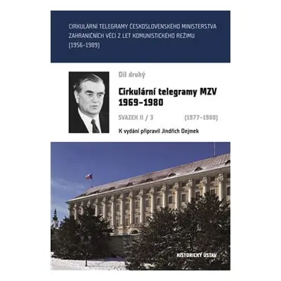 Cirkulární telegramy MZV 1969–1980, díl druhý , svazek II/3 1977–1980